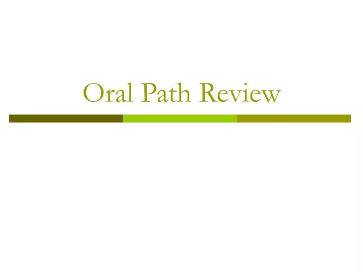 oral path review