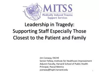 Leadership in Tragedy: Supporting Staff Especially Those Closest to the Patient and Family