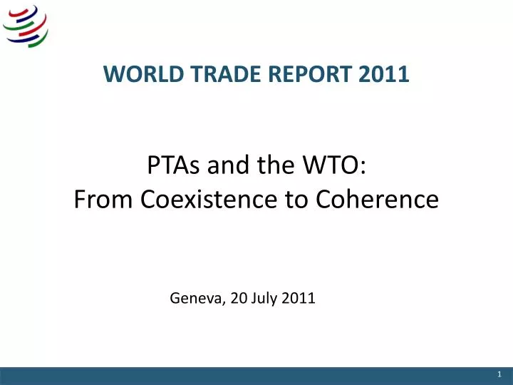 world trade report 2011 ptas and the wto from coexistence to coherence