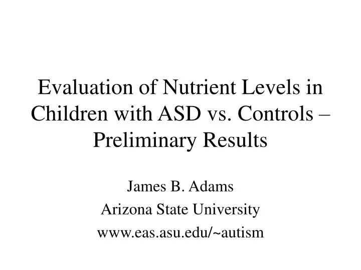 evaluation of nutrient levels in children with asd vs controls preliminary results