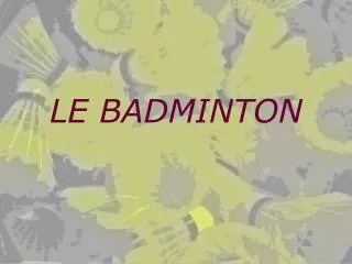 LE BADMINTON