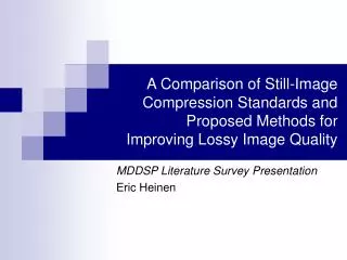 A Comparison of Still-Image Compression Standards and Proposed Methods for Improving Lossy Image Quality