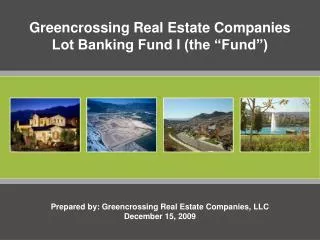 Prepared by: Greencrossing Real Estate Companies, LLC December 15, 2009