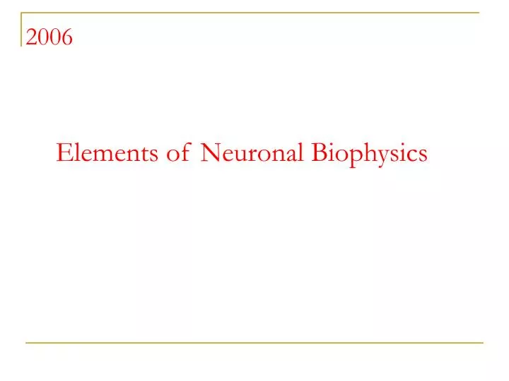 elements of neuronal biophysics