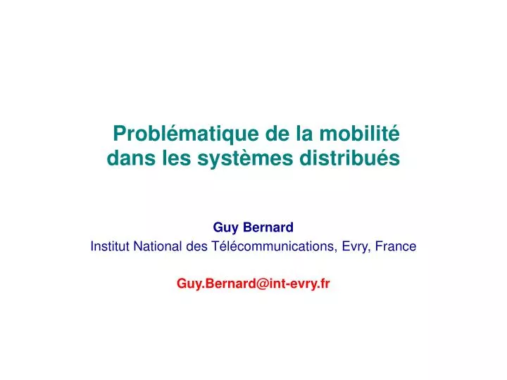 guy bernard institut national des t l communications evry france guy bernard@int evry fr