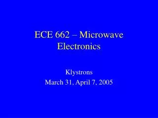 ECE 662 – Microwave Electronics