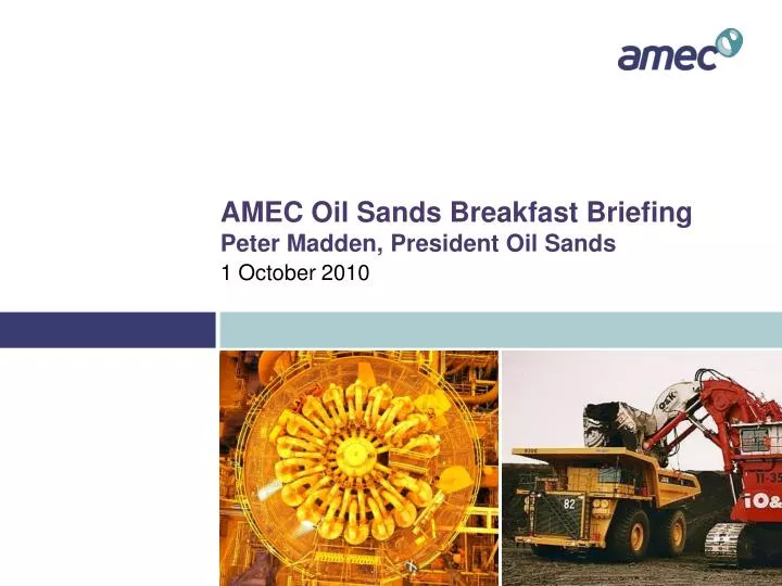 amec oil sands breakfast briefing peter madden president oil sands