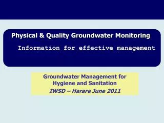 Physical &amp; Quality Groundwater Monitoring Information for effective management