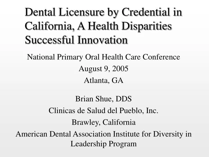 dental licensure by credential in california a health disparities successful innovation