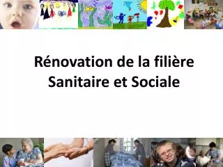 Rénovation de la filière Sanitaire et Sociale