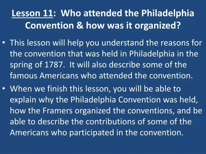 lesson 11 who attended the philadelphia convention how was it organized