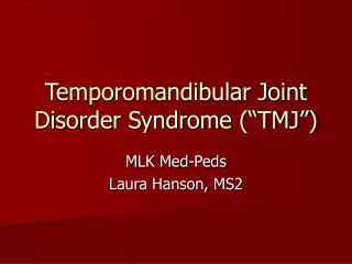 Temporomandibular Joint Disorder Syndrome (“TMJ”)