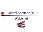 Dental Seminar 2010