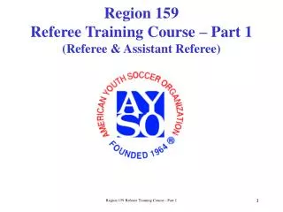 Region 159 Referee Training Course – Part 1 (Referee &amp; Assistant Referee)