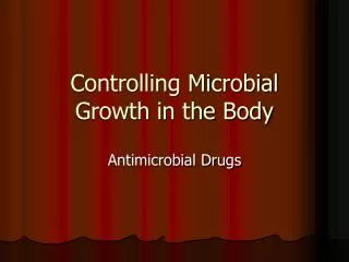 Controlling Microbial Growth in the Body