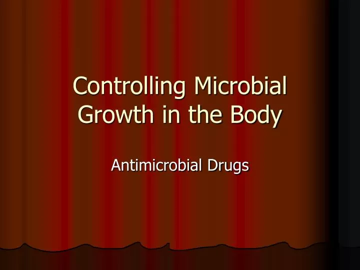controlling microbial growth in the body