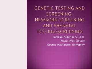 Genetic testing and screening: newborn Screening and prenatal Testing/Screening