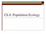 Ch 8: Population Ecology - slide 1