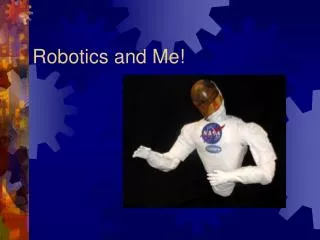 Robotics and Me!