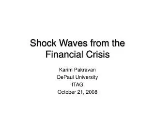 Shock Waves from the Financial Crisis