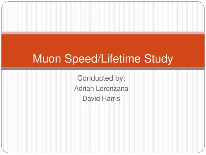 muon speed lifetime study