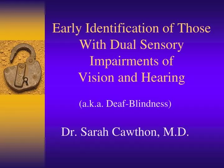 early identification of those with dual sensory impairments of vision and hearing