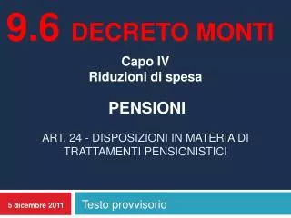 Capo IV Riduzioni di spesa PENSIONI Art. 24 - DISPOSIZIONI IN MATERIA DI TRATTAMENTI PENSIONISTICI