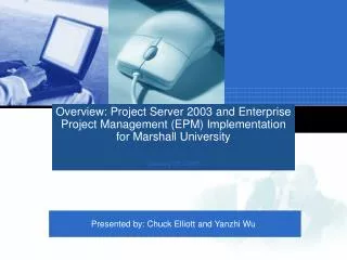 Overview: Project Server 2003 and Enterprise Project Management (EPM) Implementation for Marshall University January 31,
