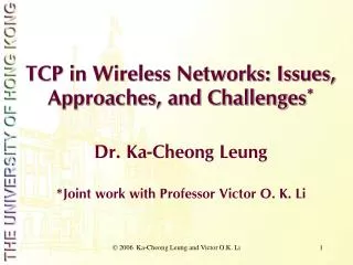 TCP in Wireless Networks: Issues, Approaches, and Challenges *