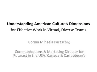 Understanding American Culture’s Dimensions for Effective Work in Virtual, Diverse Teams