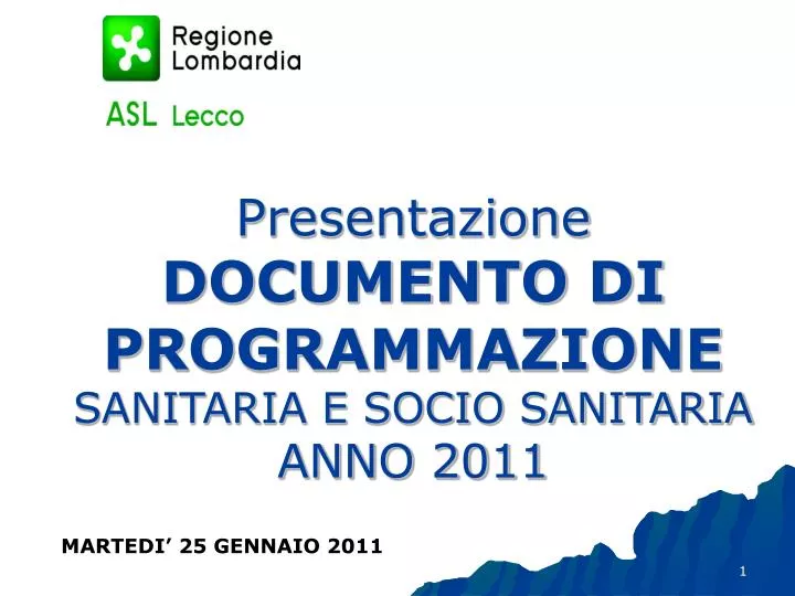 presentazione documento di programmazione sanitaria e socio sanitaria anno 2011