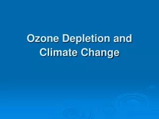 Ozone Depletion and Climate Change