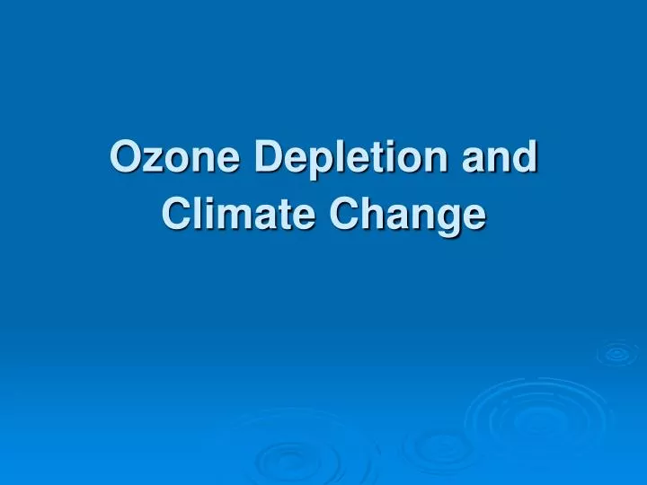 ozone depletion and climate change