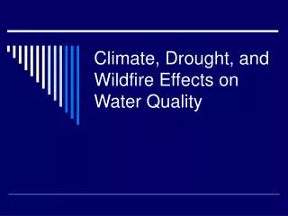 Climate, Drought, and Wildfire Effects on Water Quality