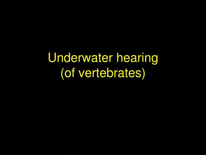 underwater hearing of vertebrates