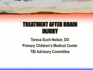 TREATMENT AFTER BRAIN INJURY