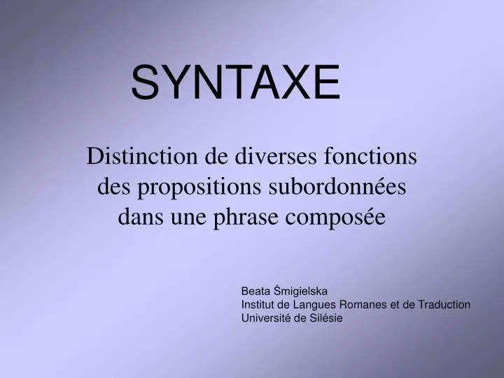 distinction de diverses fonctions des propositions subordonn es dans une phrase compos e