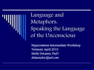 Language and Metaphors: Speaking the Language of the Unconscious