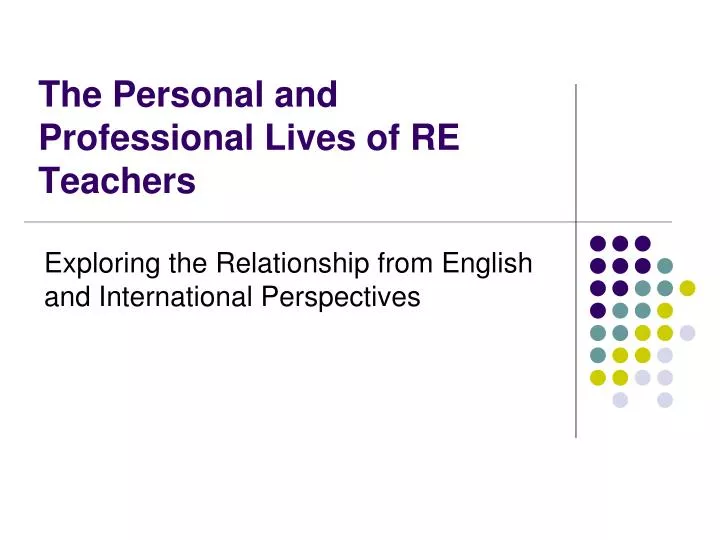 the personal and professional lives of re teachers