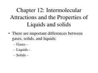 Chapter 12: Intermolecular Attractions and the Properties of Liquids and solids