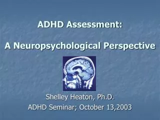 ADHD Assessment: A Neuropsychological Perspective