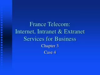 France Telecom: Internet, Intranet &amp; Extranet Services for Business