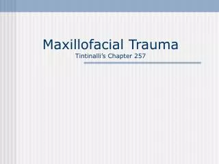 Maxillofacial Trauma Tintinalli’s Chapter 257