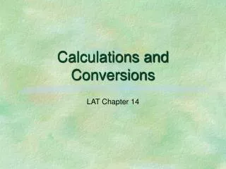 Calculations and Conversions
