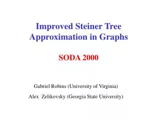 Improved Steiner Tree Approximation in Graphs SODA 2000