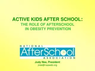 ACTIVE KIDS AFTER SCHOOL : THE ROLE OF AFTERSCHOOL IN OBESITY PREVENTION
