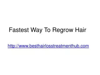 Fastest Way To Regrow Hair