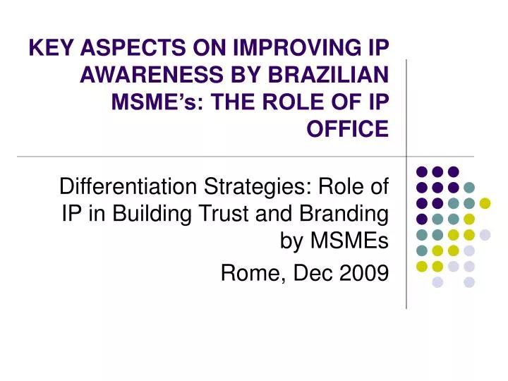 key aspects on improving ip awareness by brazilian msme s the role of ip office