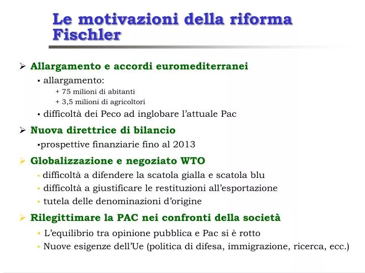 le motivazioni della riforma fischler