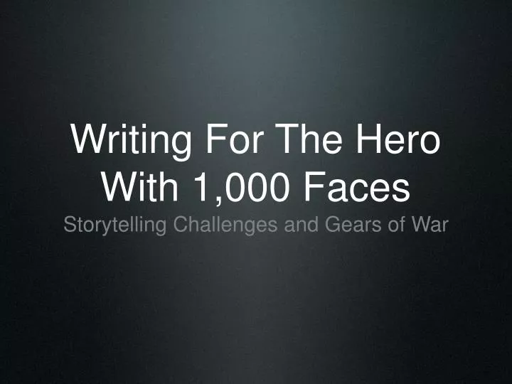 writing for the hero with 1 000 faces